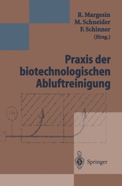 F. Schinner, M. Schneider, R. Margesin - Praxis der biotechnologischen Abluftreinigung, E-bok