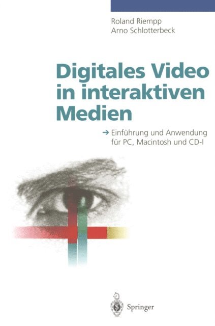 Arno Schlotterbeck, Roland Riempp - Digitales Video in interaktiven Medien, E-bok