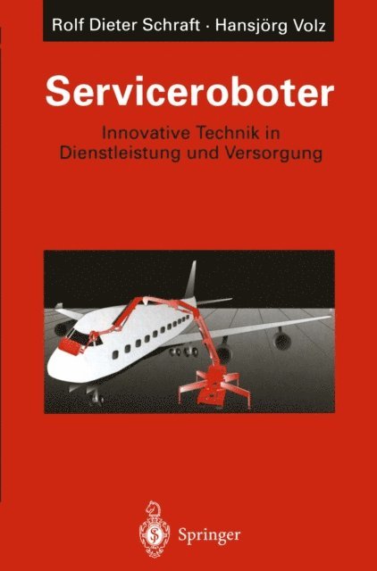 Hansjorg Volz, Rolf-Dieter Schraft - Serviceroboter, E-bok