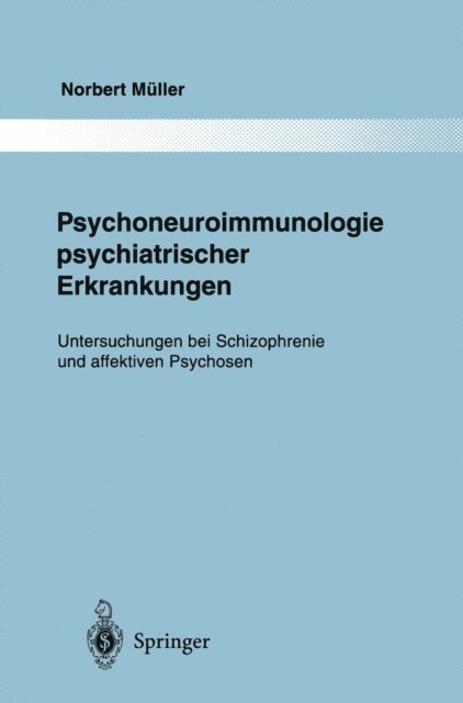 Norbert Muller - Psychoneuroimmunologie psychiatrischer Erkrankungen, E-bok