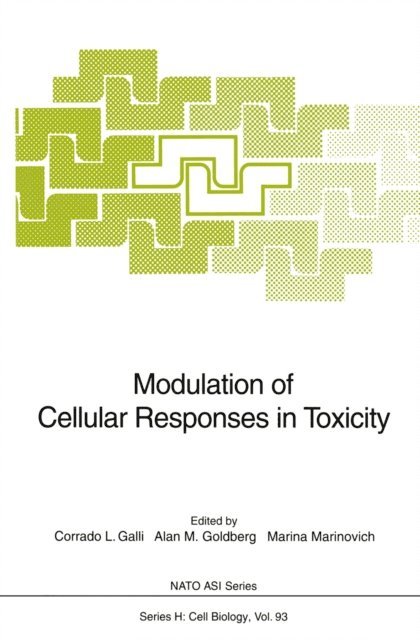 Alan M. Goldberg, Marina Marinovich, Corrado L. Galli - Modulation of Cellular Responses in Toxicity, E-bok