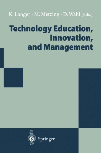 Detlef Wahl, Matthias Metzing, Kati Langer - Technology Education, Innovation, and Management, E-bok