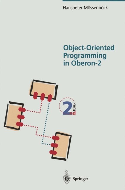 Hanspeter Mossenbock - Object-Oriented Programming in Oberon-2, E-bok