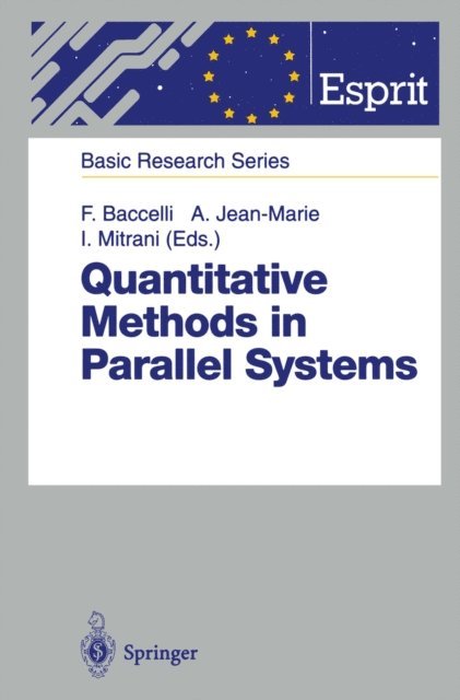 Isi Mitrani, Alain Jean-Marie, Francois Baccelli - Quantitative Methods in Parallel Systems, E-bok