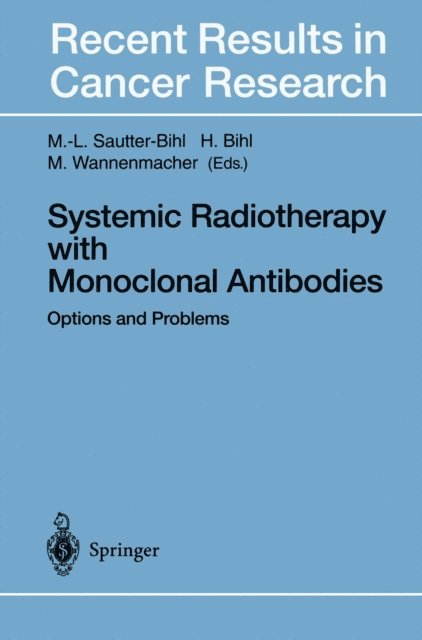 Michael Wannenmacher, Heiner Bihl, Marie-Luise Sautter-Bihl - Systemic Radiotherapy with Monoclonal Antibodies, E-bok