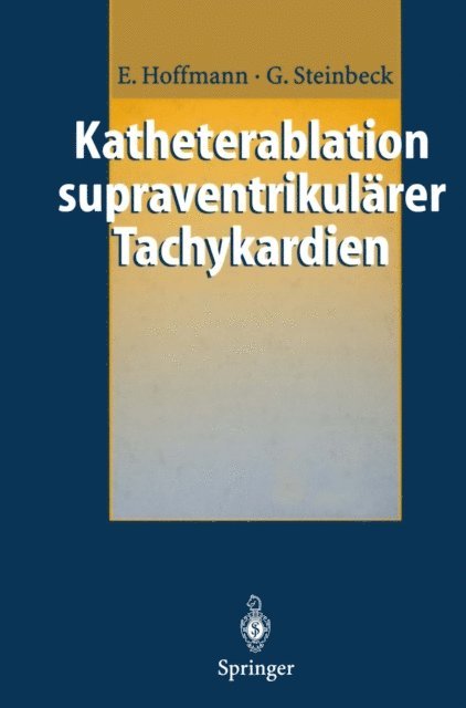 Gerhard Steinbeck, Ellen Hoffmann - Katheterablation supraventrikulärer Tachykardien, E-bok