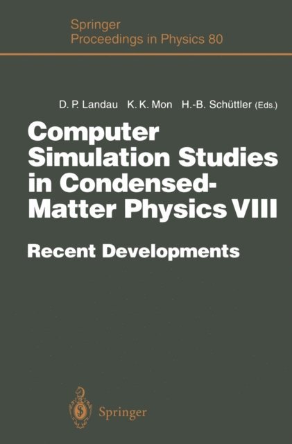 Heinz-Bernd Schuttler, Kin-Keung Mon, David P. Landau - Computer Simulation Studies in Condensed-Matter Physics VIII, E-bok