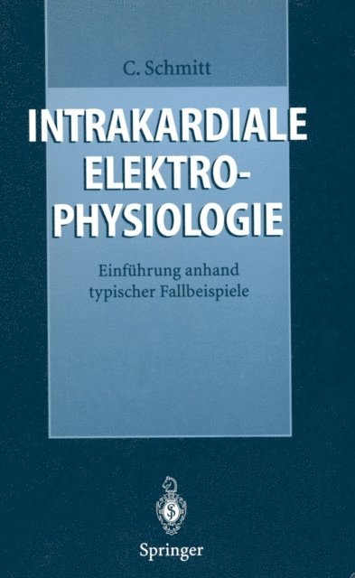 Claus Schmitt - Intrakardiale Elektrophysiologie, E-bok