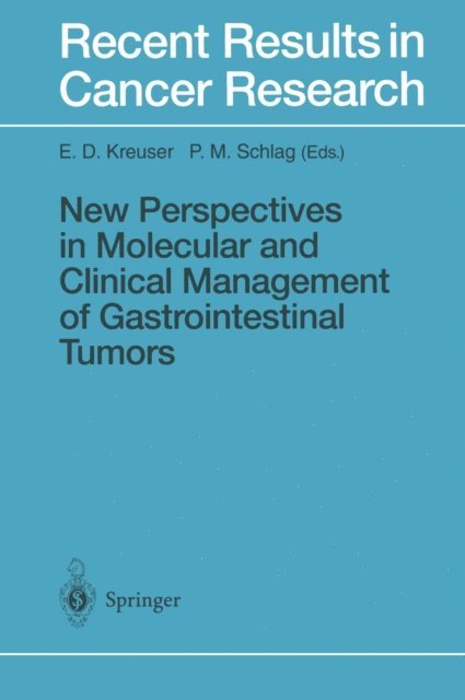 Peter M. Schlag, Ernst D. Kreuser - New Perspectives in Molecular and Clinical Management of Gastrointestinal Tumors, E-bok