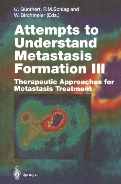 Walter Birchmeier, Peter M. Schlag, Ursula Gunthert - Attempts to Understand Metastasis Formation III, E-bok