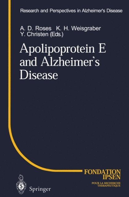 Y. Christen, K.H. Weisgraber, A.D. Roses - Apolipoprotein E and Alzheimer's Disease, E-bok