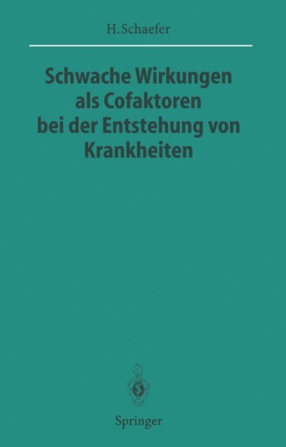 Hans Schaefer - Schwache Wirkungen als Cofaktoren bei der Entstehung von Krankheiten, E-bok
