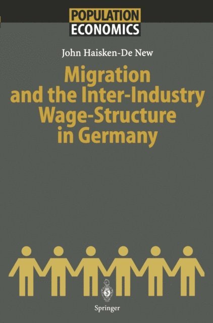 John Haisken-De New - Migration and the Inter-Industry Wage Structure in Germany, E-bok