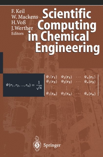 Joachim Werther, Heinrich Vo, Wolfgang Mackens, Frerich Keil - Scientific Computing in Chemical Engineering, E-bok