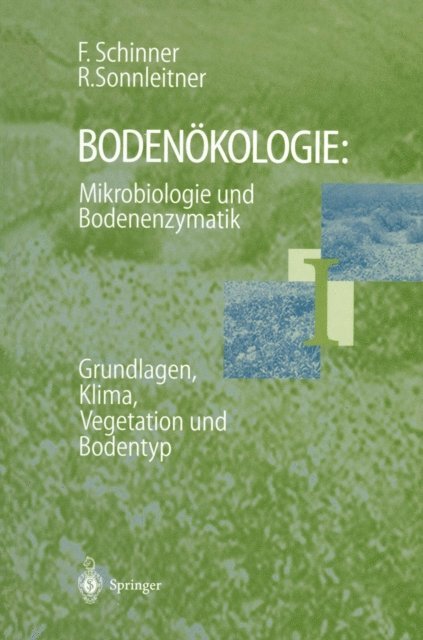 Renate Sonnleitner, Franz Schinner - Bodenökologie: Mikrobiologie und Bodenenzymatik Band I, E-bok