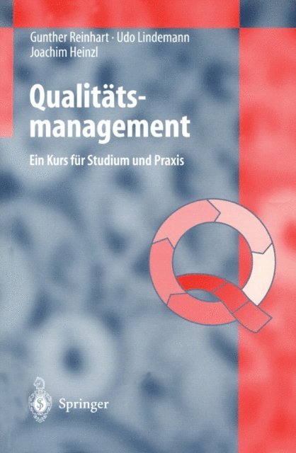 Joachim Heinzl, Udo Lindemann, Gunther Reinhart - Qualitätsmanagement, E-bok