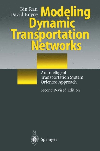 David Boyce, Bin Ran - Modeling Dynamic Transportation Networks, E-bok
