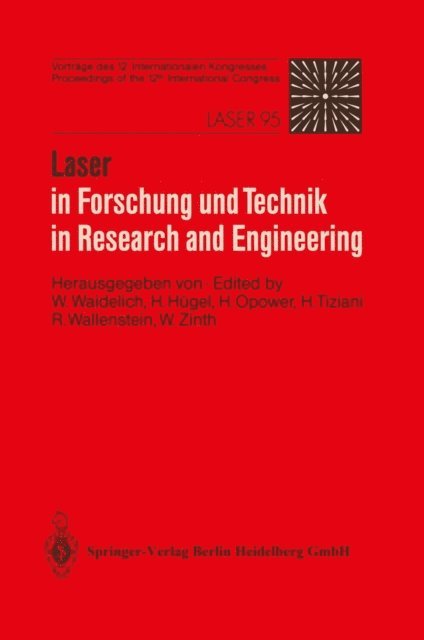 W. Zinth, R. Wallenstein, H. Tiziani, H. Opower, H. Hugel, Wilhelm Waidelich - Laser in Forschung und Technik / Laser in Research and Engineering, E-bok