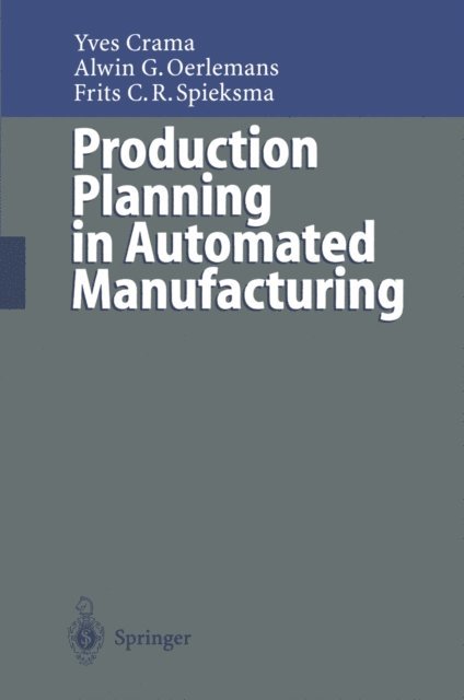 Frits C.R. Spieksma, Alwin G. Oerlemans, Yves Crama - Production Planning in Automated Manufacturing, E-bok. Tillgänglighet: Lägg i varukorg