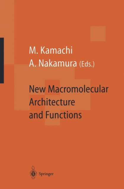 Akira Nakamura, Mikiharu Kamachi - New Macromolecular Architecture and Functions, E-bok