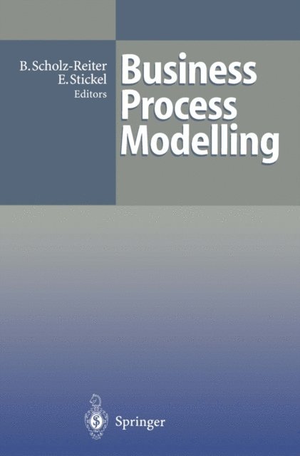 Eberhard Stickel, Bernd Scholz-Reiter - Business Process Modelling, E-bok