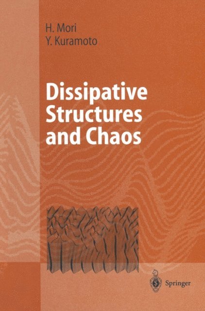 Yoshiki Kuramoto, Hazime Mori - Dissipative Structures and Chaos, E-bok