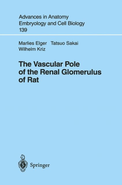 Wilhelm Kriz, Tatsuo Sakai, Marlies Elger - Vascular Pole of the Renal Glomerulus of Rat, E-bok
