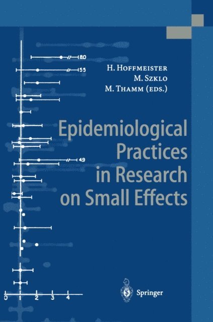Michael Thamm, Moyses Szklo, Hans Hoffmeister - Epidemiological Practices in Research on Small Effects, E-bok