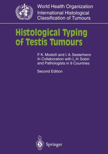 Isabell A. Sesterhenn, F.K. Mostofi - Histological Typing of Testis Tumours, E-bok