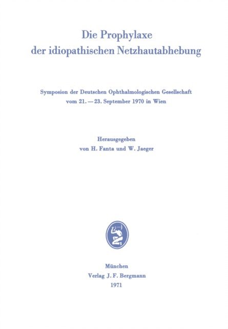 Wolfgang Jaeger, Helmut Fantau - Die Prophylaxe der idiopathischen Netzhautabhebung, E-bok