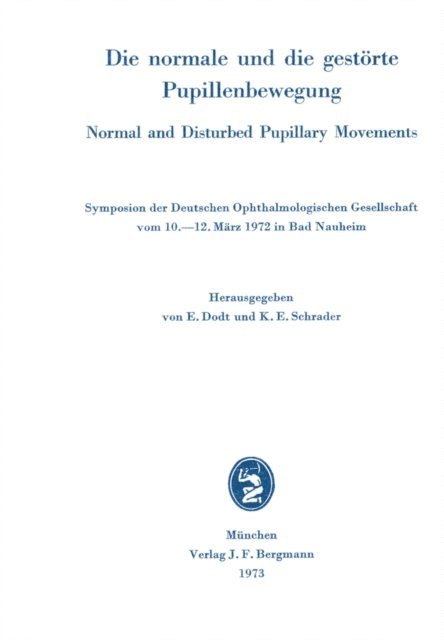 K.E. Schrader, E. Dodt - Die normale und die gestörte Pupillenbewegung / Normal and Disturbed Pupillary Movements, E-bok