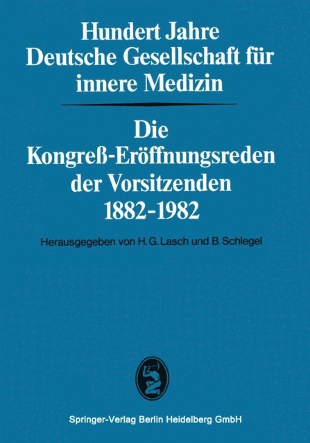 B. Schlegel, H. G. Lasch - Hundert Jahre Deutsche Gesellschaft für innere Medizin, E-bok