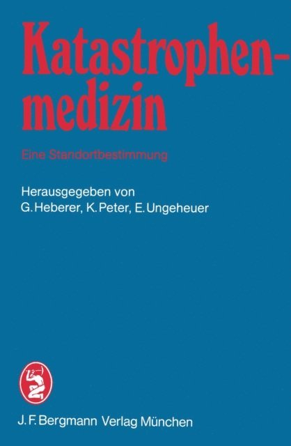 E. Ungeheuer, K. Peter, G. Heberer - Katastrophenmedizin — Eine Standortbestimmung, E-bok