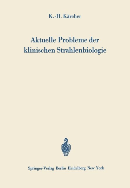 Karl-H. Karcher - Aktuelle Probleme der klinischen Strahlenbiologie, E-bok