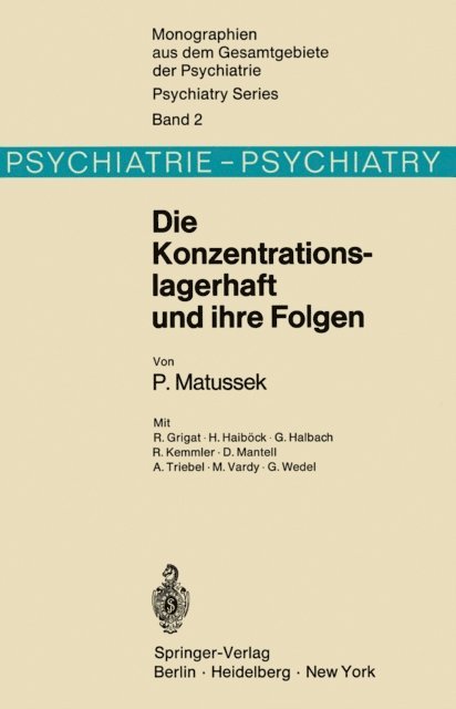 P. Matussek - Die Konzentrationslagerhaft und ihre Folgen, E-bok