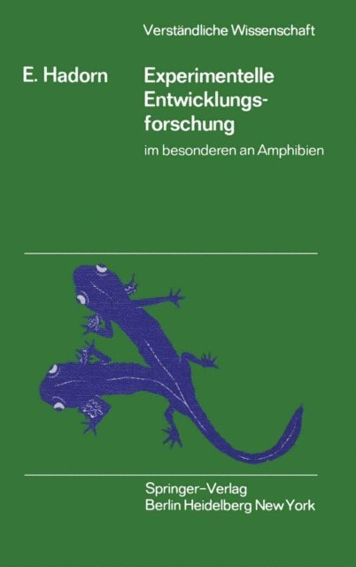 Ernst Hadorn - Experimentelle Entwicklungsforschung im besonderen an Amphibien, E-bok