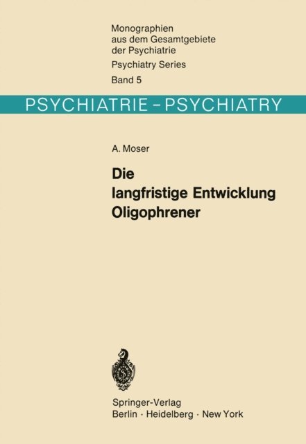 A. Moser - Die langfristige Entwicklung Oligophrener, E-bok