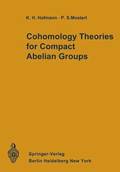 Cohomology Theories for Compact Abelian Groups