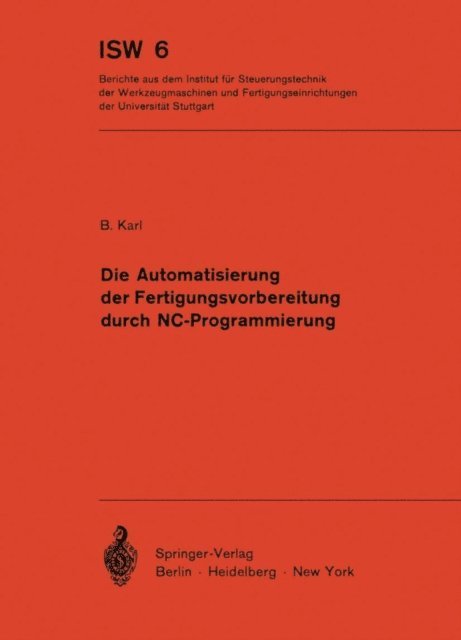 B. Karl - Die Automatisierung der Fertigungsvorbereitung durch NC-Programmierung, E-bok
