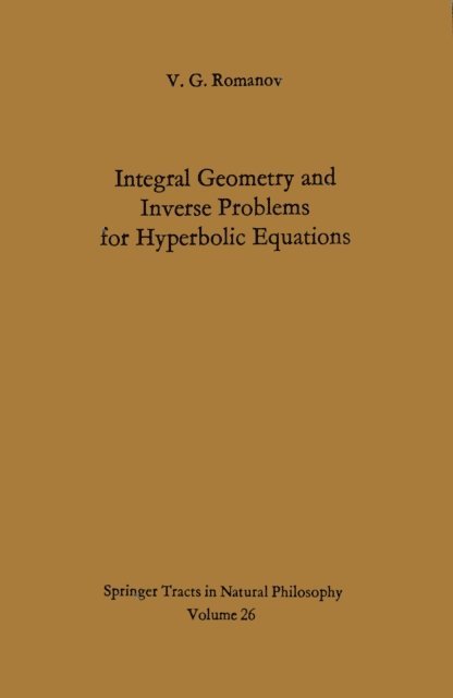 V. G. Romanov - Integral Geometry and Inverse Problems for Hyperbolic Equations, E-bok
