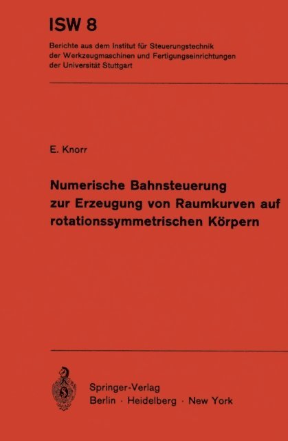 E. Knorr - Numerische Bahnsteuerung zur Erzeugung von Raumkurven auf rotationssymmetrischen Körpern, E-bok