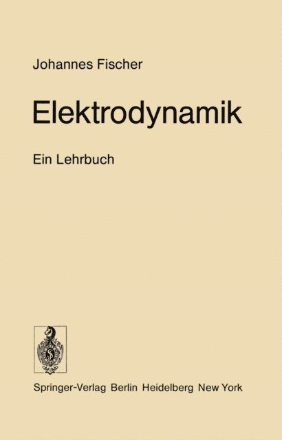 Johannes Fischer - Elektrodynamik, E-bok