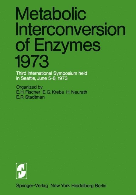 E.R. Stadtman, H. Neurath, E.G. Krebs, E.H. Fischer - Metabolic Interconversion of Enzymes 1973, E-bok