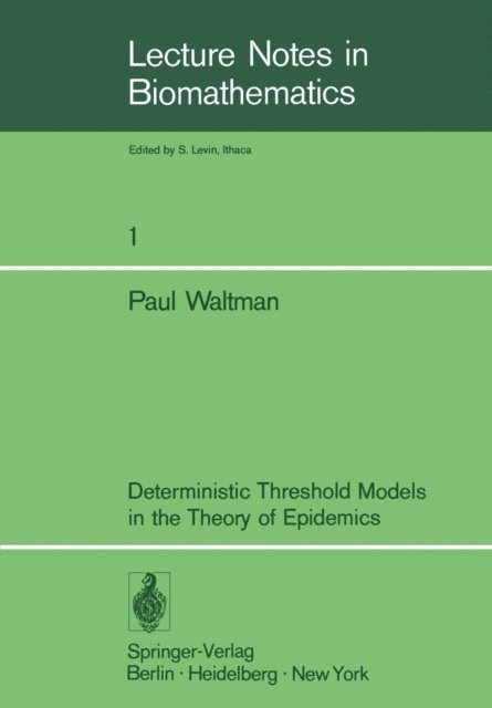 P. Waltman - Deterministic Threshold Models in the Theory of Epidemics, E-bok