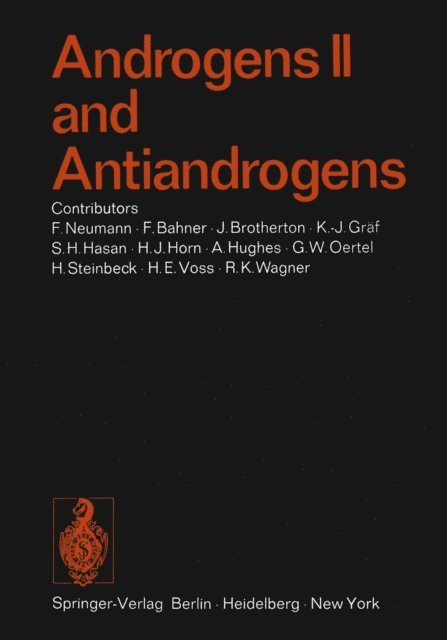R. K. Wagner, H. J. Horn, J. Brotherton, K.-J. Graf, H. Steinbeck, F. Neumann, F. Bahner, H. E. Voss, G. W. Oertel, S. H. Hasan, A. Hughes - Androgens II and Antiandrogens / Androgene II und Antiandrogene, E-bok