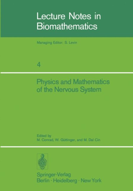 M. Dal Cin, W. Guttinger, M. Conrad - Physics and Mathematics of the Nervous System, E-bok
