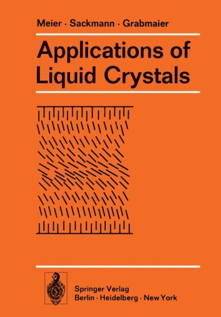 J.G. Grabmaier, E. Sackmann, G. Meier - Applications of Liquid Crystals, E-bok