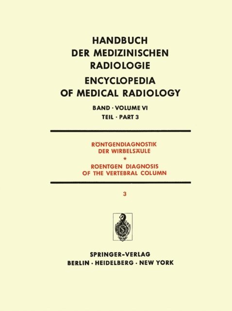 K. Reinhardt - Röntgendiagnostik der Wirbelsäule Teil 3 / Roentgen Diagnosis of the Vertebral Column Part 3, E-bok