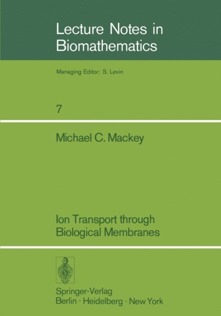 M.C. Mackey - Ion Transport through Biological Membranes, E-bok