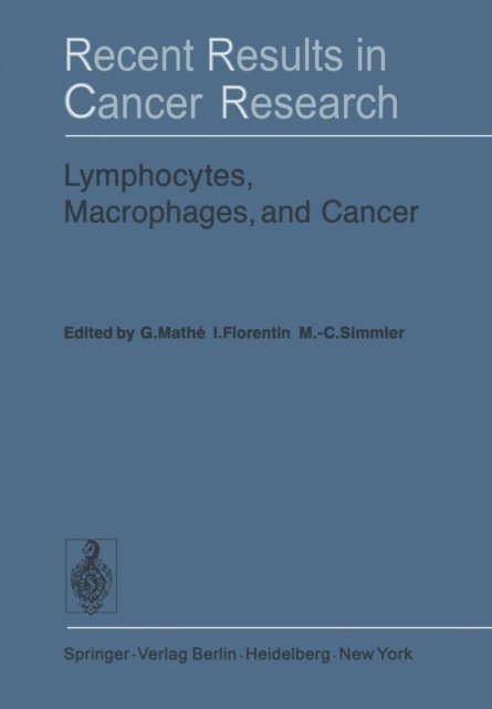 M.-C. Simmler, I. Florentin, G. Mathe - Lymphocytes, Macrophages, and Cancer, E-bok
